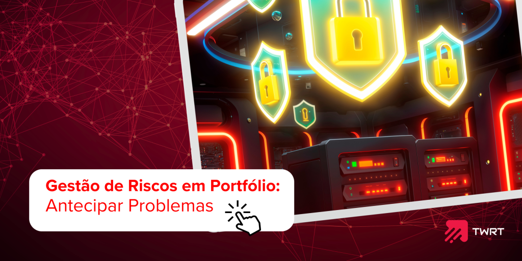 Imagem de Gestão de Riscos em Portfólio: Antecipar Problemas - TWRT